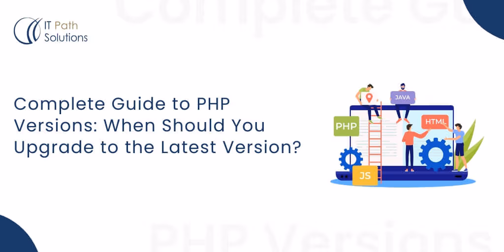 Complete-Guide-to-PHP-Versions-When-Should-You-Upgrade-to-the-Latest-Version