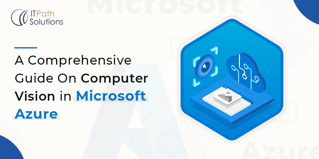 Explore Computer Vision in Microsoft Azure Complete Guide IT Path