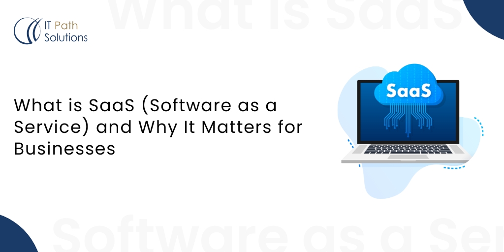 What is SaaS (Software as a Service) and Why It Matters for Businesses What is SaaS (Software as a Service) and Why It Matters for Businesses