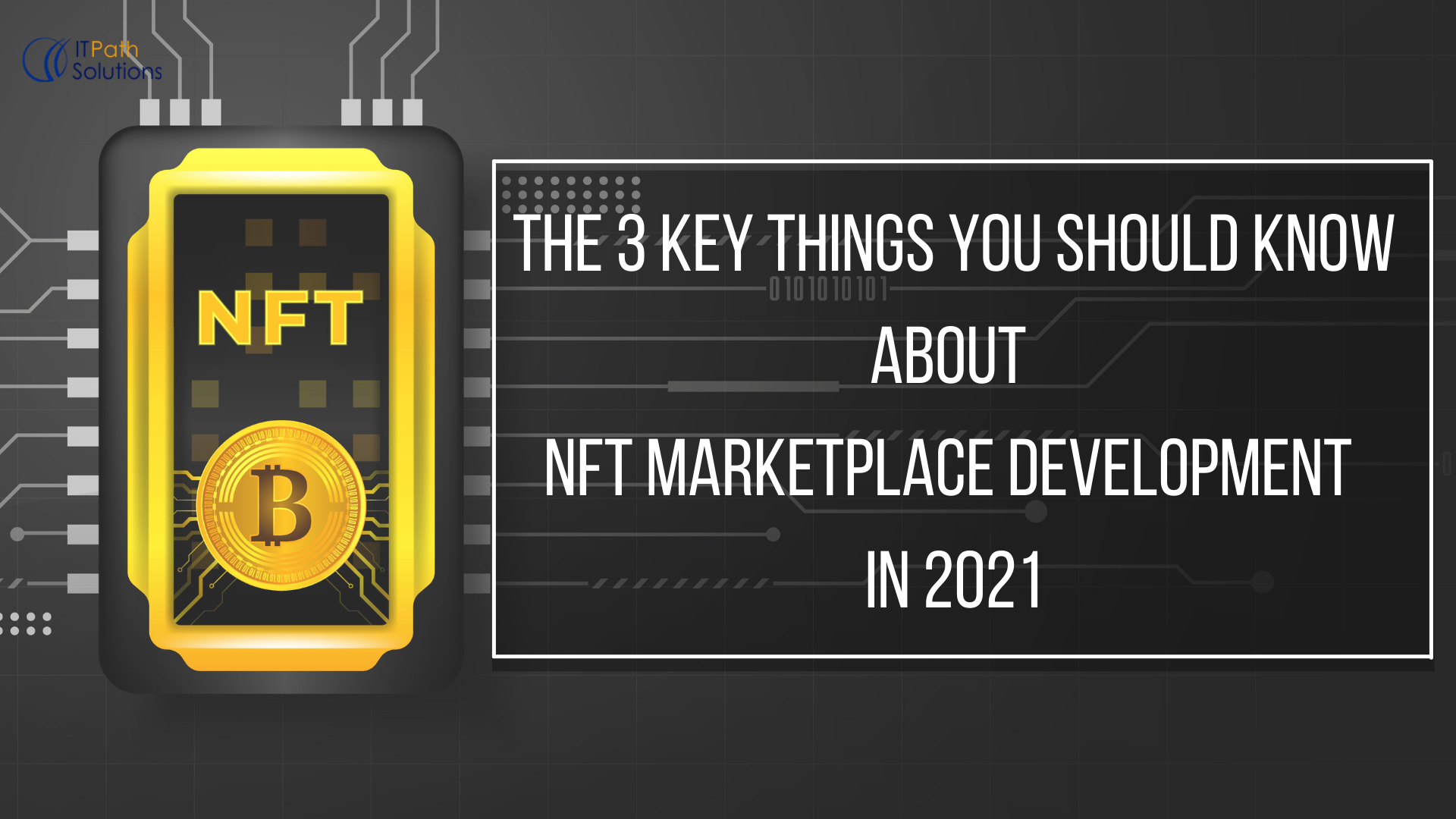 The 3 Key Things You Should Know About NFT Marketplace Development in