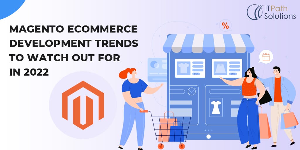 Magento-Ecommerce-Development-Trends-To-Watch-Out-for-in-2022