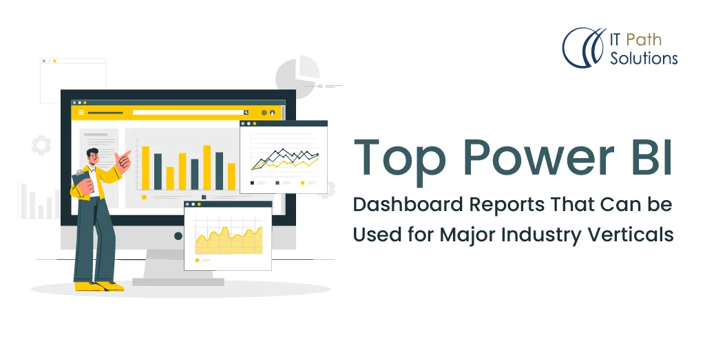 Top Power BI Dashboard Reports That Can be Used for Major Industry Verticals