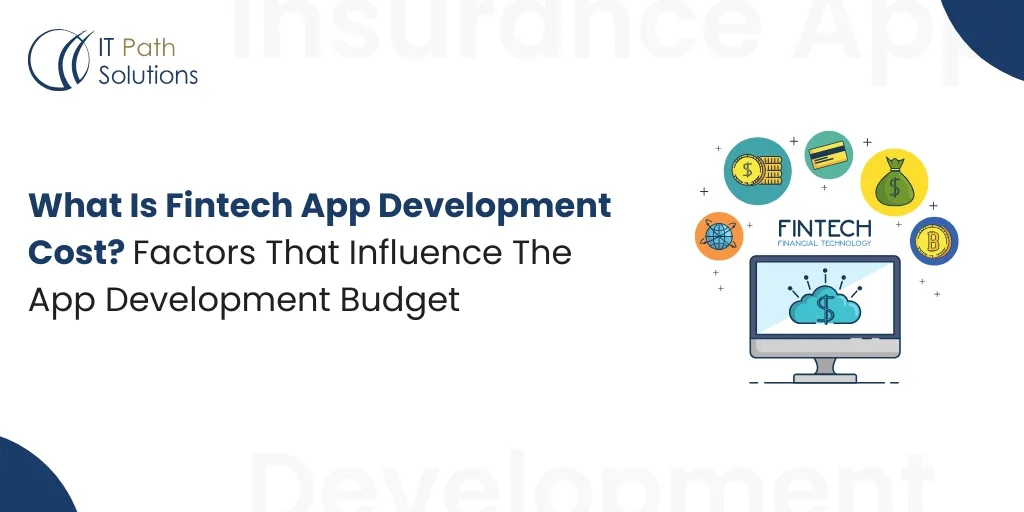What Is Fintech App Development Cost Factors That Influence The App Development Budget What Is Fintech App Development Cost Factors That Influence The App Development Budget
