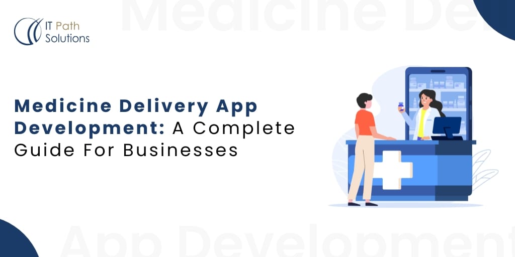 Medicine Delivery App Development Launch Your App Today! Medicine Delivery App Development