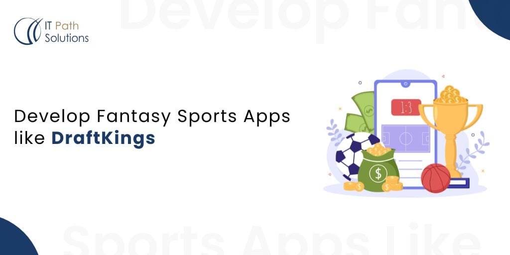 Develop Fantasy Sports Apps like DraftKings Develop-Fantasy-Sports-Apps-like-DraftKings