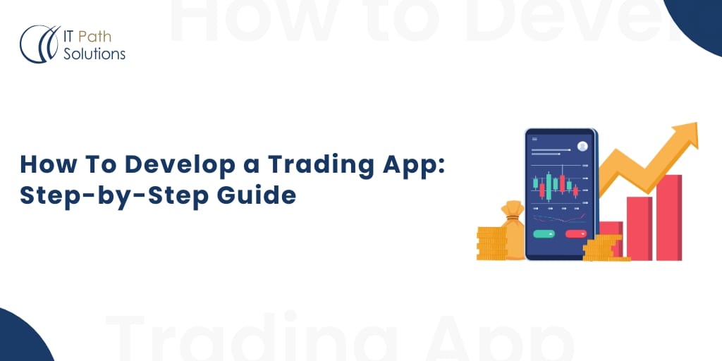 How to Develop a Trading App Step-by-Step Guide Trading App Development