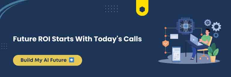 Future ROI Starts With Today's Calls